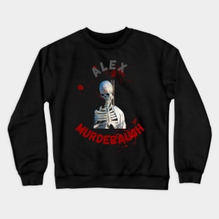 Alex murderaugh Crewneck Sweatshirt